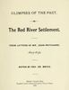Titre original&nbsp;:  
Glimpses of the past in the Red River Settlement : from letters of Mr. John Pritchard, 1805-1836.
Notes by Rev. Dr. Bryce [George Bryce, 1844-1931]. Middlechurch, Man. : Rupert's Land Indian Industrial School Press, 1892.
Source: https://archive.org/details/glimpsesofpastin00prit/page/n1/mode/2up. 