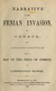 Titre original&nbsp;:  Title page of "Narrative of the Fenian Invasion, of Canada" by Alexander Somerville. Hamilton: J. Lyght, 1866. Source: https://archive.org/details/narrativeoffenia00some_0/page/n11/mode/2up. 
