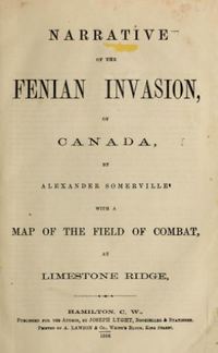 Titre original&nbsp;:  Title page of "Narrative of the Fenian Invasion, of Canada" by Alexander Somerville. Hamilton: J. Lyght, 1866. Source: https://archive.org/details/narrativeoffenia00some_0/page/n11/mode/2up. 
