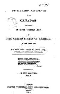 Original title:  Title page of "Five years' residence in the Canadas..." by Edward Allen Talbot. London: Longman, Hurst, Rees, Orme, Brown and Green, 1824.
Source: https://archive.org/details/fiveyearsreside03talbgoog/page/n6/mode/2up.