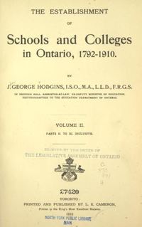 Original title:  Title page of "The establishment of schools and colleges in Ontario, 1792-1910" by J. George (John George) Hodgins, Toronto : King's Printer, 1910.
Source: https://archive.org/details/establishschools02hodguoft/page/n3/mode/2up 
