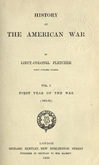 Titre original&nbsp;:  Title page of "History of the American War" by Henry Charles Fletcher. London, Bentley: 1865-66. Source: https://archive.org/details/historyofamerica01fletuoft/page/n6/mode/2up. 