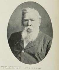 Original title:  Late A.M. Mackay. From: Nfld Quarterly, 5 (1905–6), no.3: 18–19 (obit. by Daniel Woodley Prowse). 
Source: https://archive.org/details/nfldquart19050756uoft/page/n63/mode/2up?view=theater