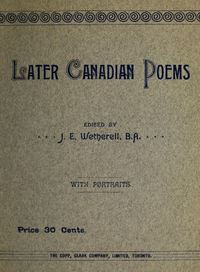 Titre original&nbsp;:  Cover of "Later Canadian poems" by J.E. Wetherell. Copp, Clark Co., 1893. 
Source: https://archive.org/details/latercanadianpoe00weth/mode/2up 