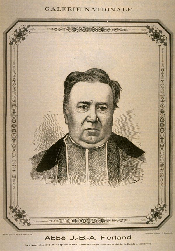 Original title:  Abbé J.-B.-A. Ferland Né à Montréal en 1805. Mort à Québec en 1865. Écrivain distingué, auteur d'une histoire du Canada fort appréciée / [image fixe] : Edmond-Joseph Massicotte